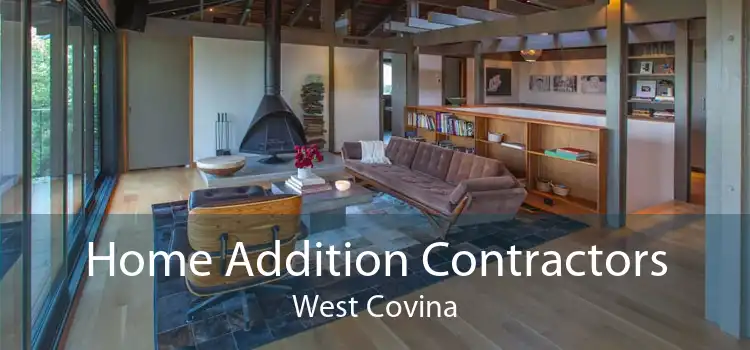 Home Addition Contractors West Covina